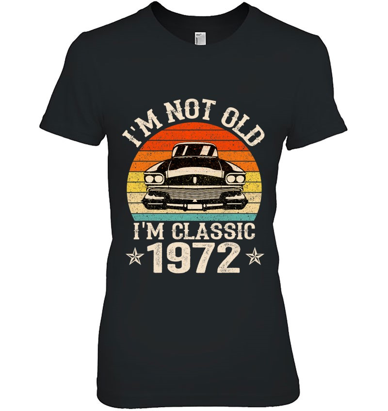 Vintage I'm Not Old I'm A Classic 1972 50Th Birthday Men Hoodie