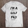 I'm A Golf Pro For Beer Golfer Pros Tee