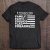 5 Things Faith Family Friends Firearms Gun American Flag Tee