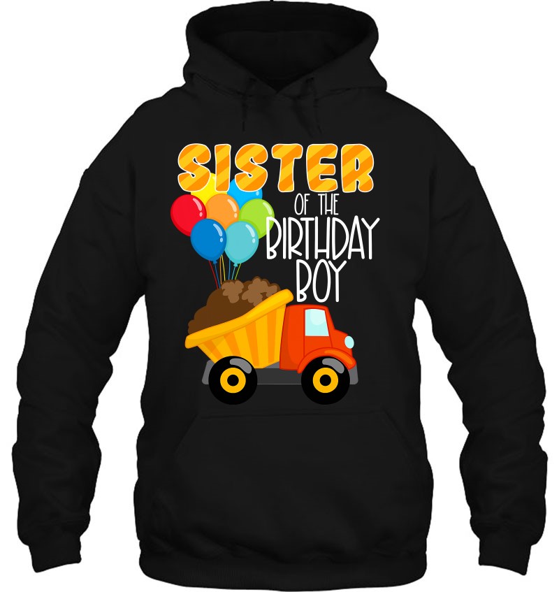 Construction Truck Sister Of The Birthday Boy Dump Truck Hoodie