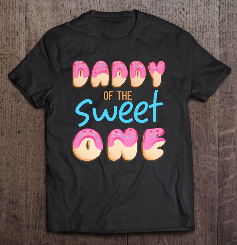 Daddy Of Sweet One First B-Day Party Matching Family Donut Tee
