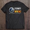 Eternity Is A Long Time To Be Wrong Tee