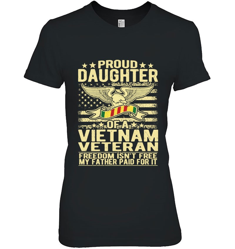 Freedom Isn't Free Proud Daughter Of Vietnam Veteran Ribbon Pullover Ladies Tee