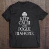 Keep Calm And Pogue Mahone Funny Irish Celtic Tee