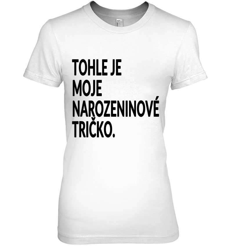 This Is My Birthday Shirt Czech Language Party Prague Hoodie