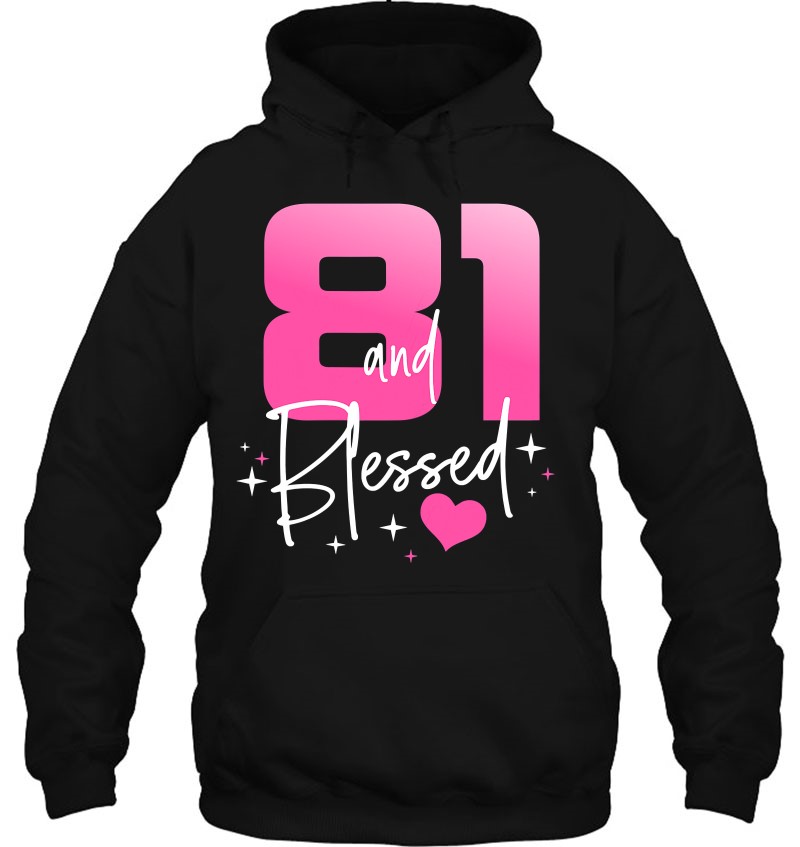 Womens 81 And Blessed Chapter 81 Years Old Gifts 81St Birthday Gifts Hoodie