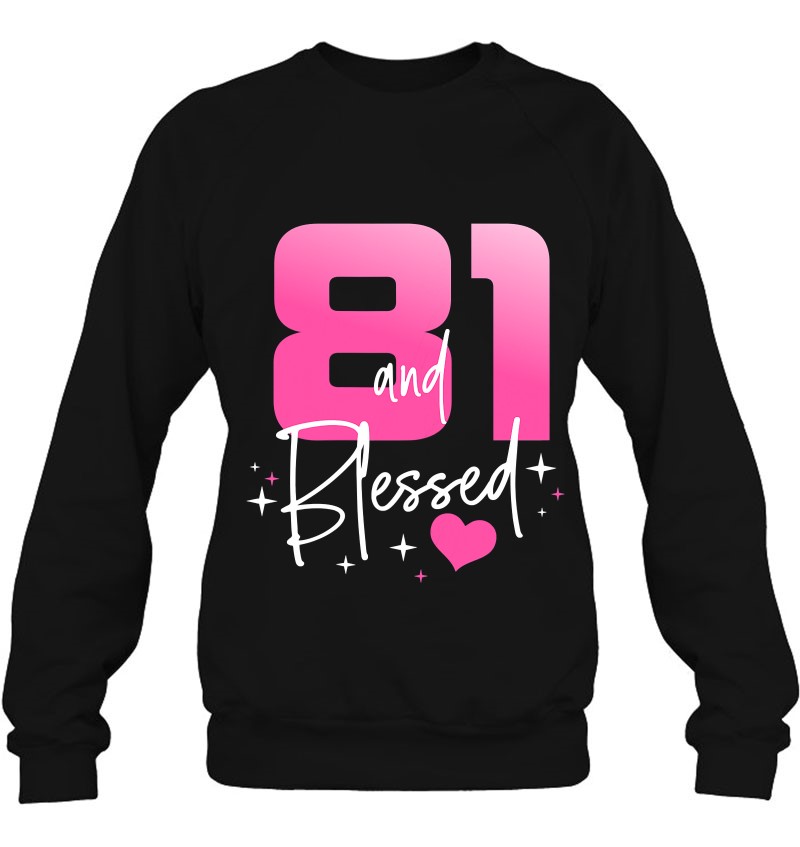 Womens 81 And Blessed Chapter 81 Years Old Gifts 81St Birthday Gifts Sweatshirt