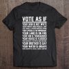 Cool Vote As If Funny Registered Voter Election Day Gift Pullover Tee