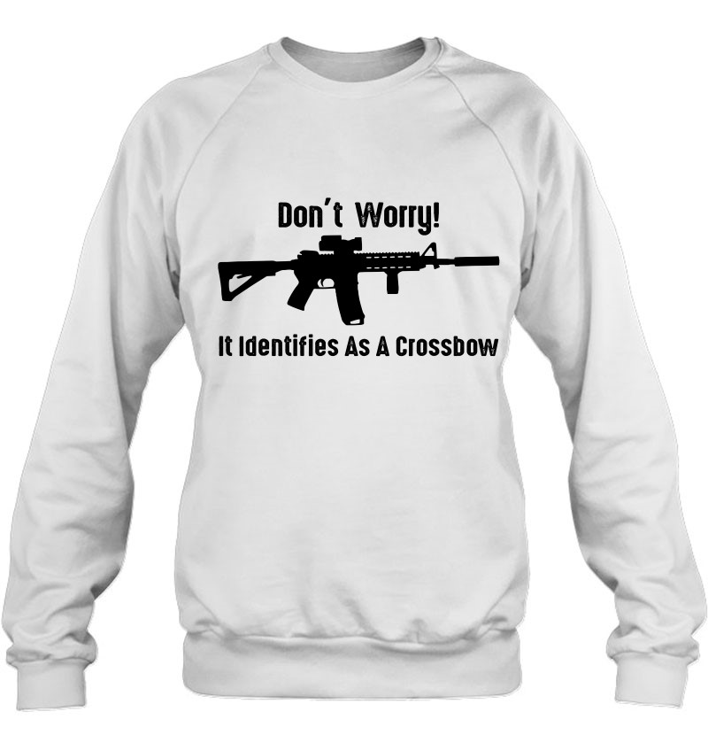 Dont Worry It Identifies As A Crossbow