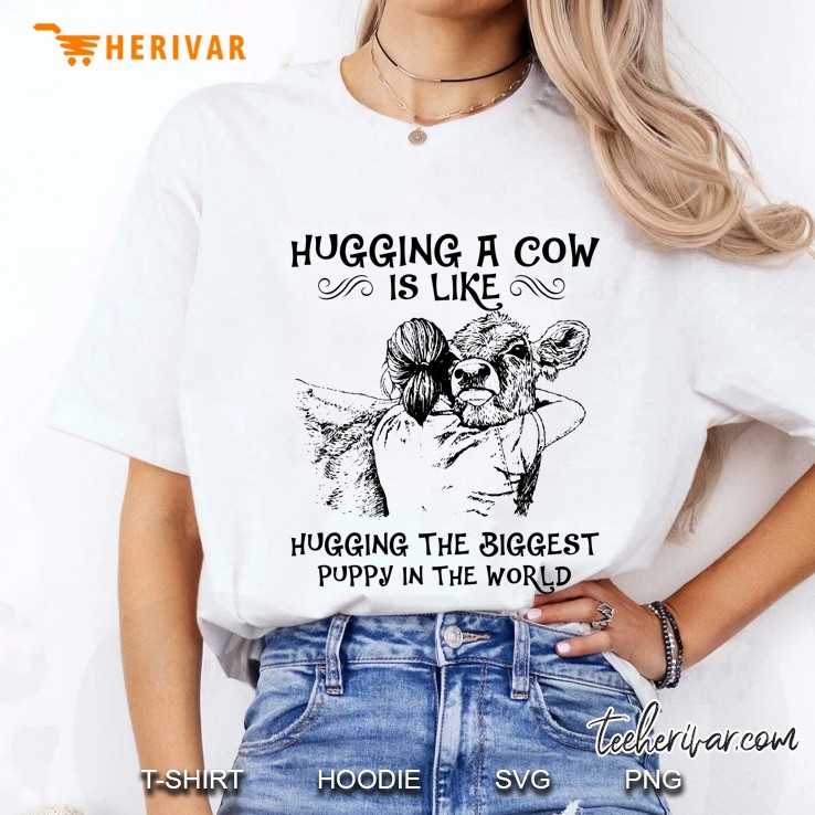 Hugging A Cow Is Like Hugging The Biggest Puppy In The World Ladies Tee