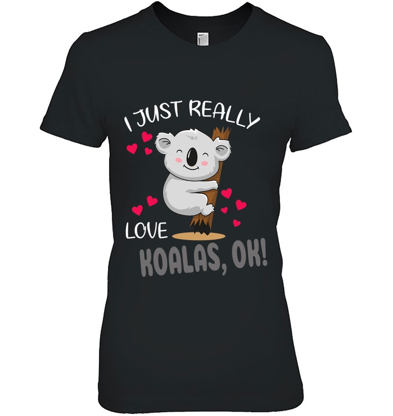 I Just Really Love Koalas, Ok! Koala Sweatshirt