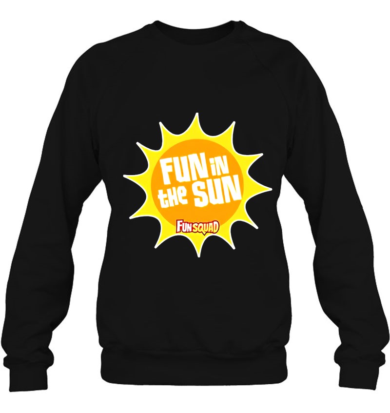 Original Fun Squad Merch Fun In The Sun Sweatshirt