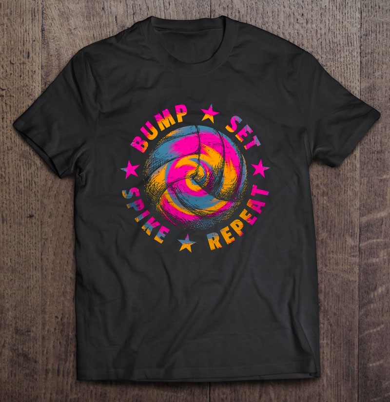 Bump Set Spike Repeat Volleyball Lineman Volley Volleyball