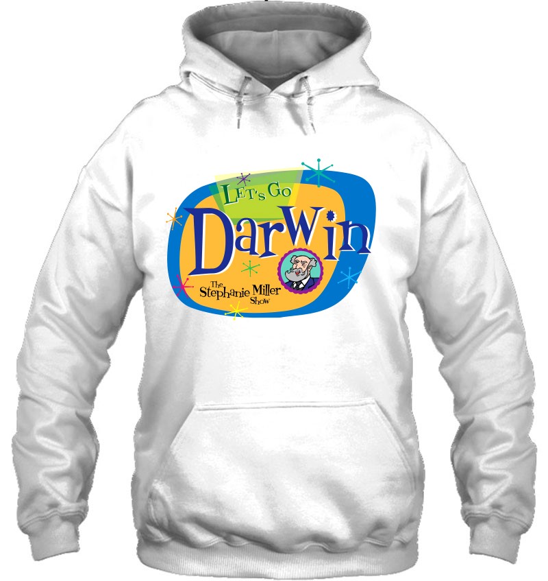 Official Let's Go Darwin The Stephanie Miller Show Hoodie
