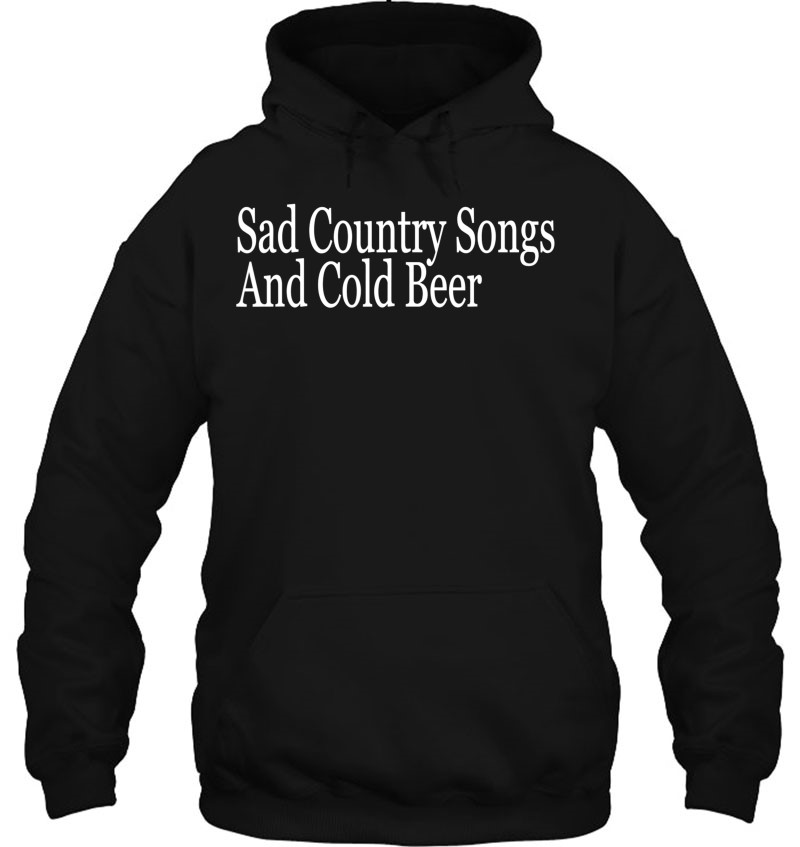 Sad Country Songs And Cold Beer