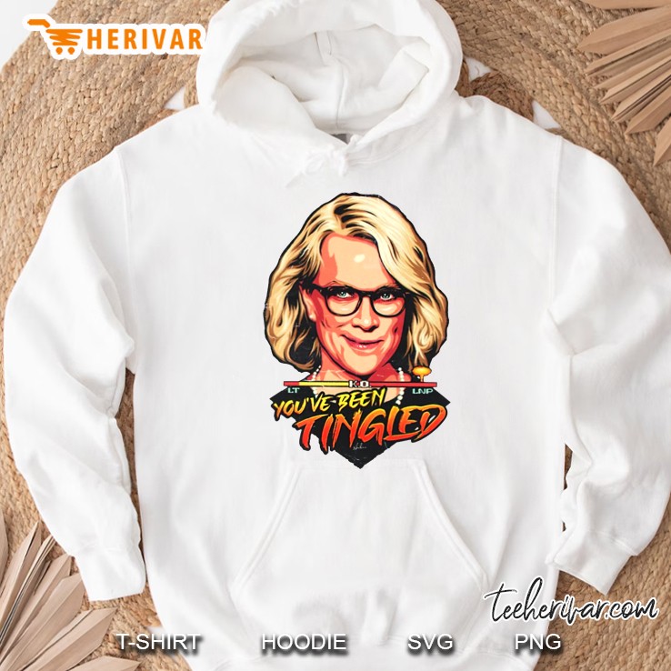 You've Been Tingled Laura Tingle Hoodie