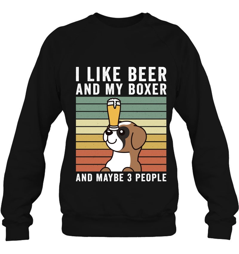 I Like Beer And My Boxer Retro Vintage Dog Sweatshirt