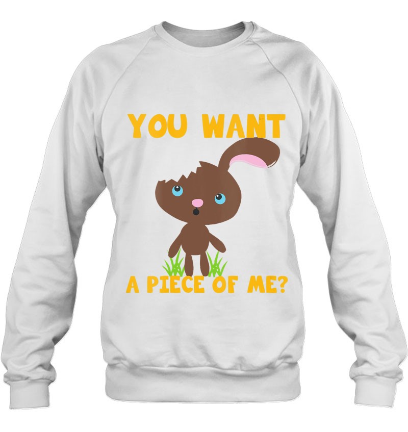 Womens Chocolate Bunny You Want A Piece Of Me Funny Easter Meme V-Neck Sweatshirt