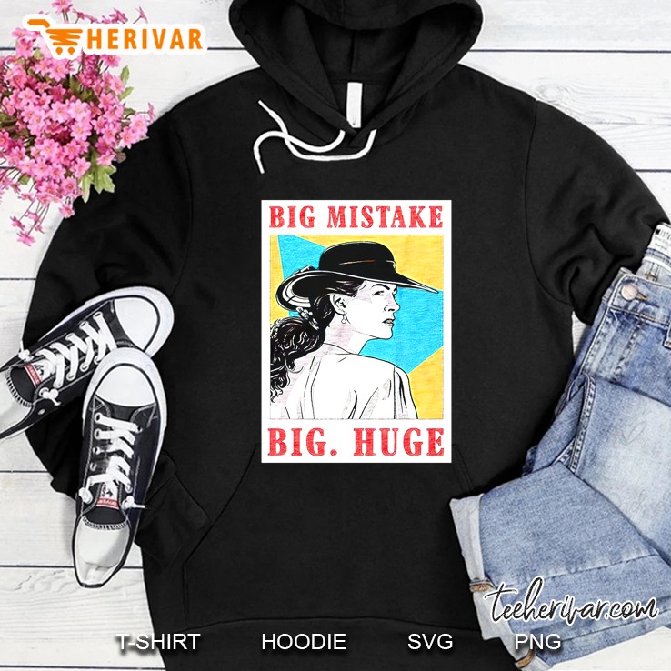 Big Mistake Big Huge Pretty Woman Hoodie