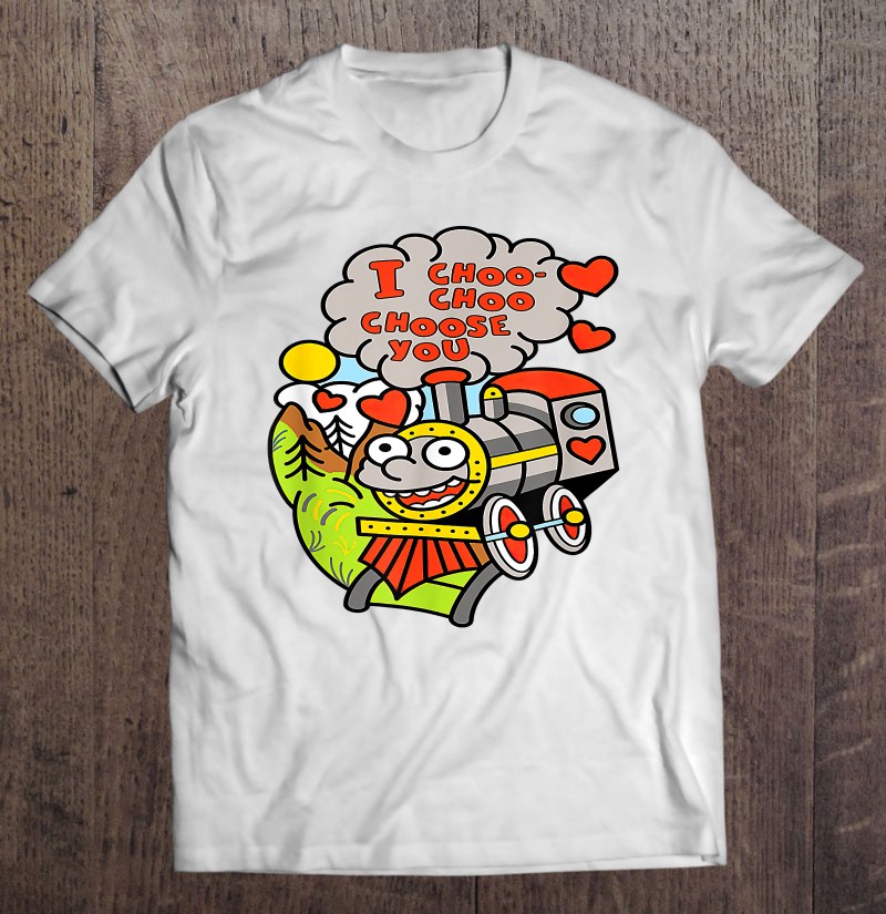 I Choo Choo Choose You Valentine's Day Train Toddler Boys T-Shirts ...