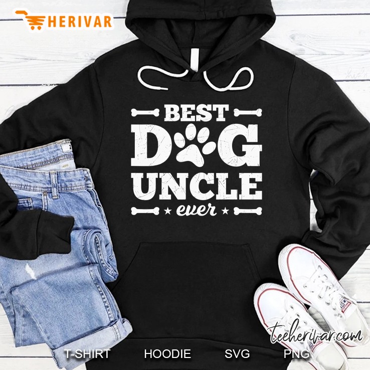 Best Dog Uncle Ever Best Dog Uncle Dog Hoodie