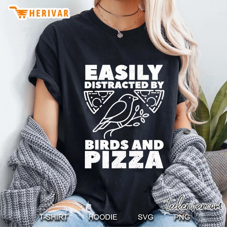 Easily Distracted By Birds And Pizza Fast Food Bird Lover Ladies Tee