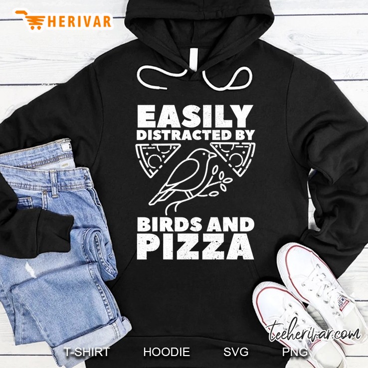 Easily Distracted By Birds And Pizza Fast Food Bird Lover Hoodie