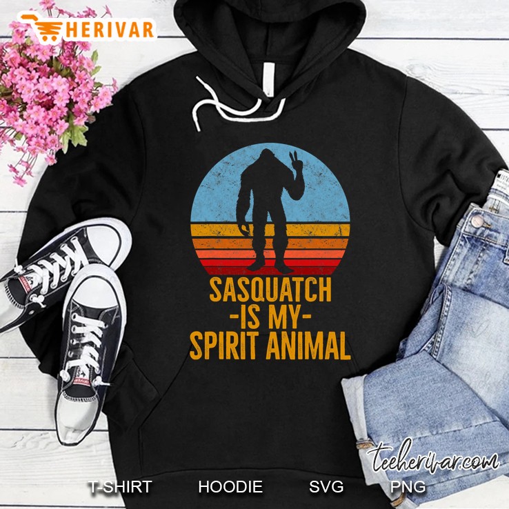 Sasquatch Is My Spirit Animal Sasquatch Lover Gift Hoodie