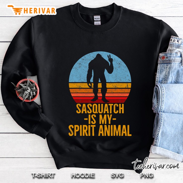 Sasquatch Is My Spirit Animal Sasquatch Lover Gift Sweatshirt