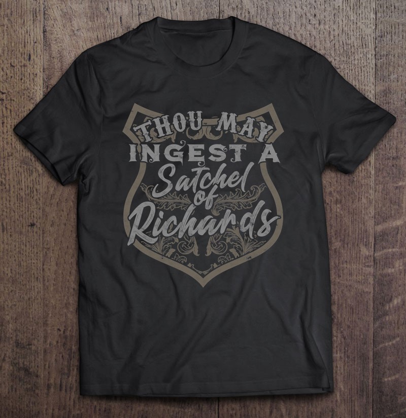 Thou May Ingest A Satchel Of Richards - Eat A Bag