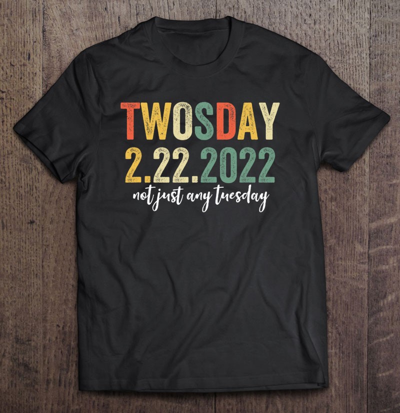 Twosday Cute Not Just Any Tuesday February 22Nd 2022 Party