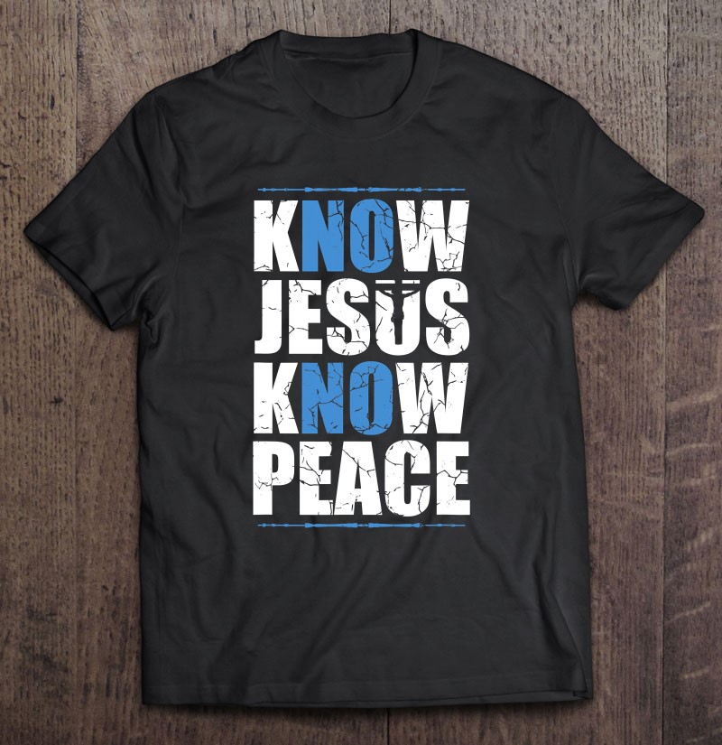 Jesus Love Bible Know Jesus Know Peace No Jesus No Peace