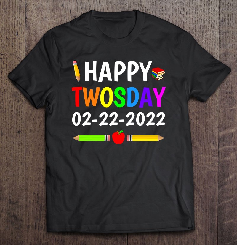 Tuesday February 22Nd 2022 2 22 22 Happy Twosday 2022 Ver2