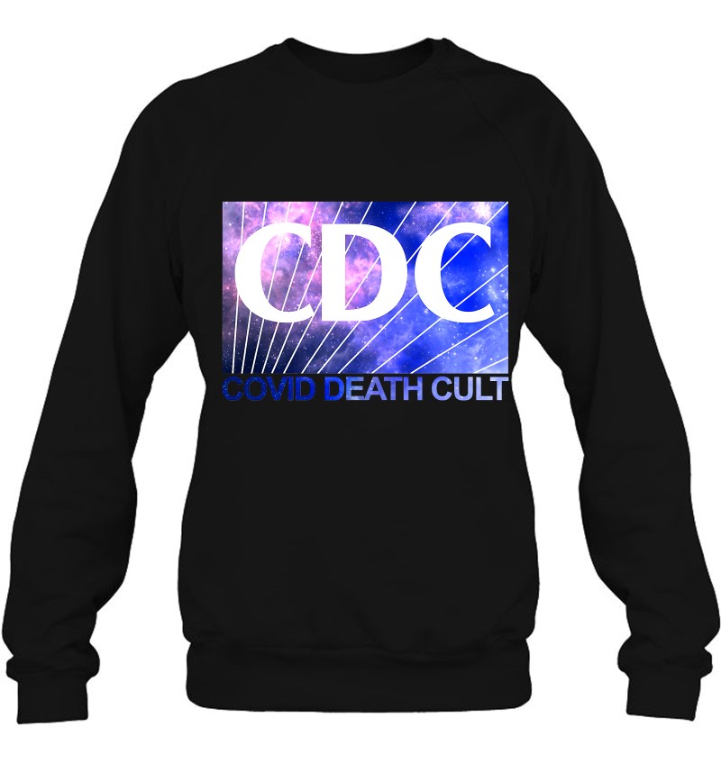 Cdc Cdc Covid Death Cult Funny Gift Sweatshirt