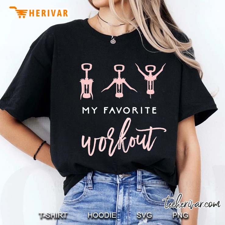Womens My Favorite Workout Funny Wine Lover Womens Exercise Quote Premium Ladies Tee
