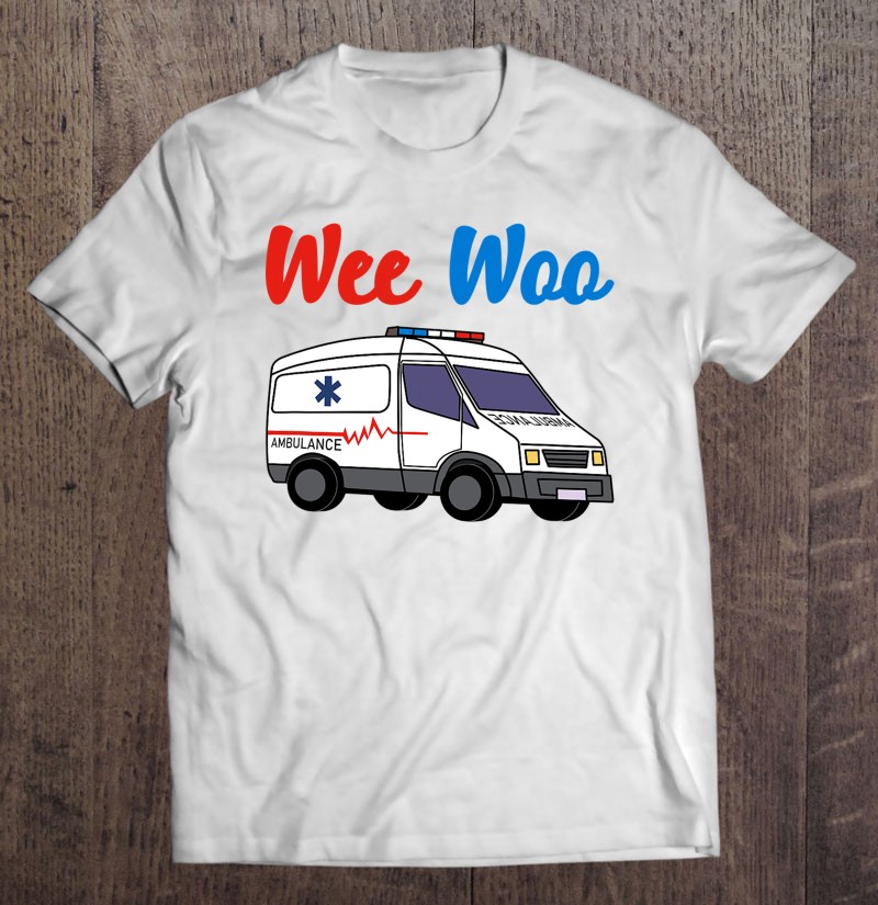 Wee Woo Ambulance Ems Emt Paramedic