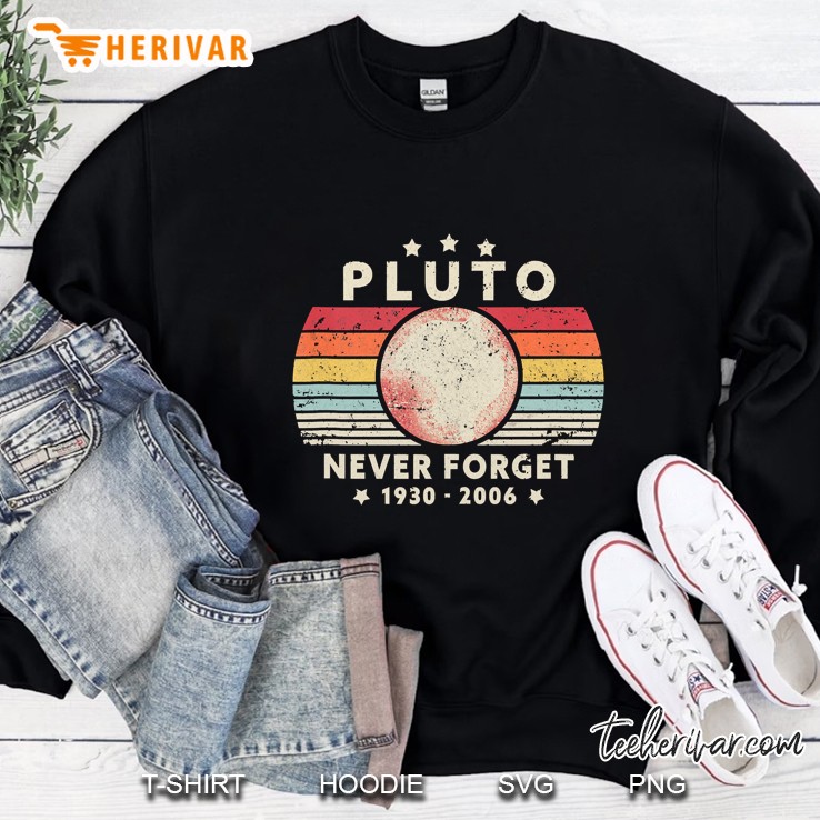 Never Forget Pluto Shirt. Retro Style Funny Space, Science Tank Top Sweatshirt