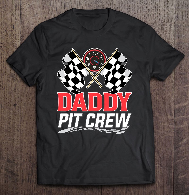 Daddy Pit Crew Race Car Racing Family