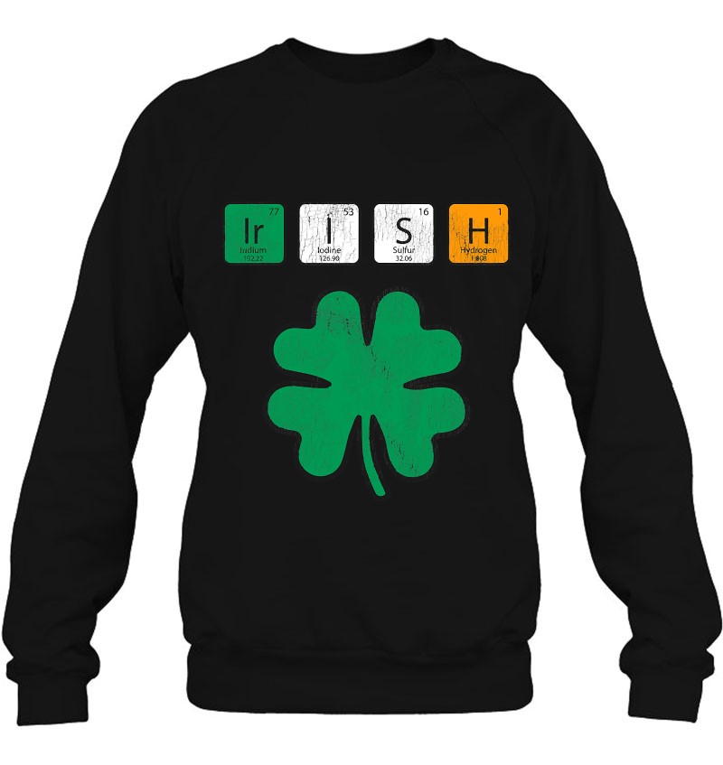 Funny St. Patrick's Day Science Irish Chemistry Sweatshirt
