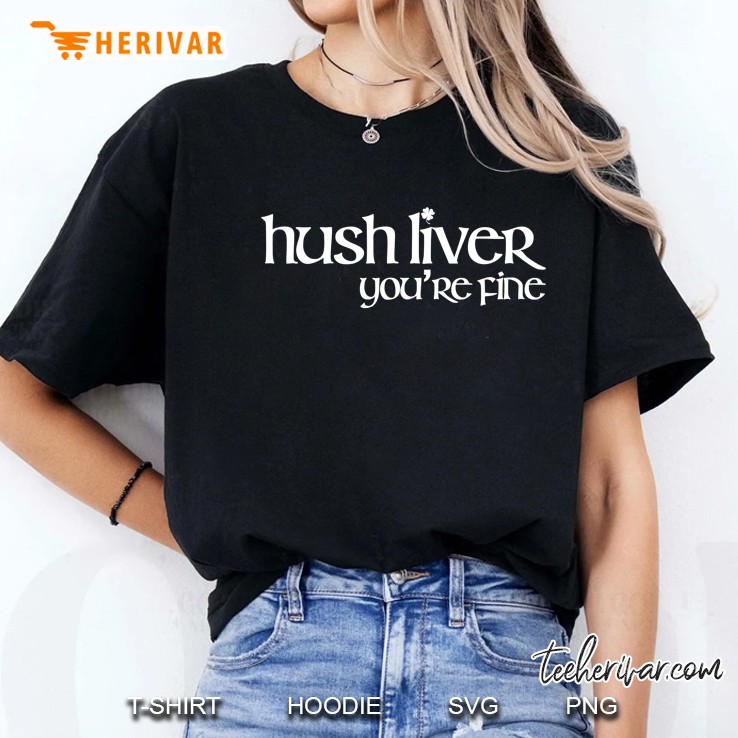 Hush Liver You