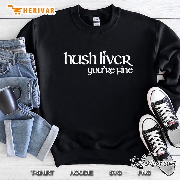Hush Liver You
