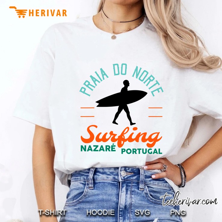 Praia Do Norte Surf Portugal Nazare Surfers Gift Ladies Tee