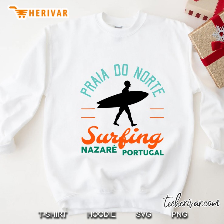 Praia Do Norte Surf Portugal Nazare Surfers Gift Sweatshirt