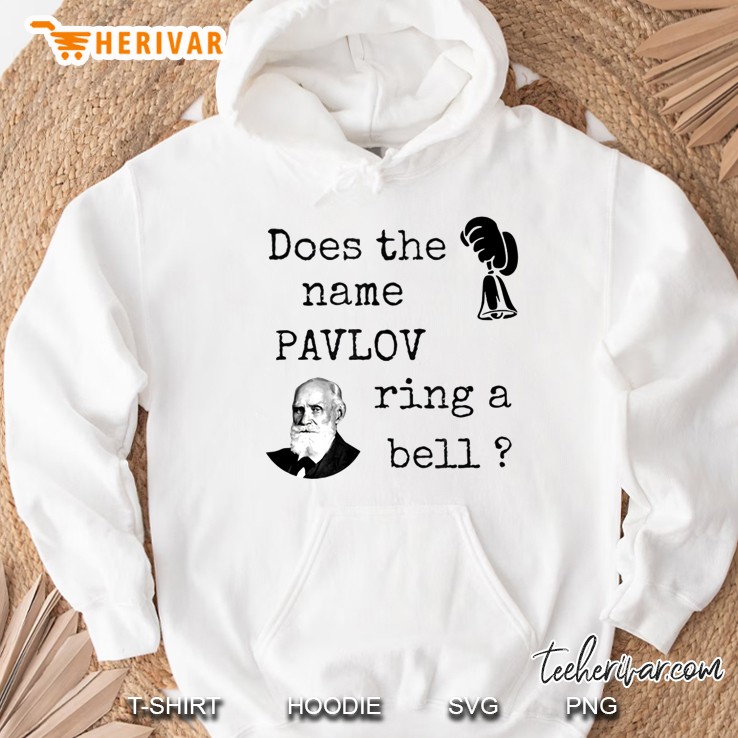 Does The Name Pavlov Ring A Bell Psychology Lovers Gift Hoodie