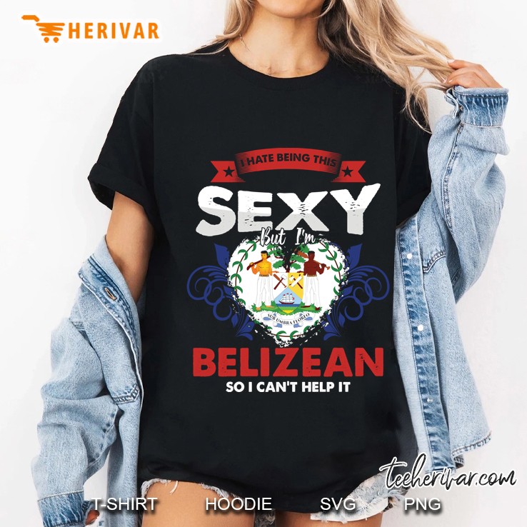 Funny Patriotic Belize Country People Descent Sexy Belizean Pullover Ladies Tee