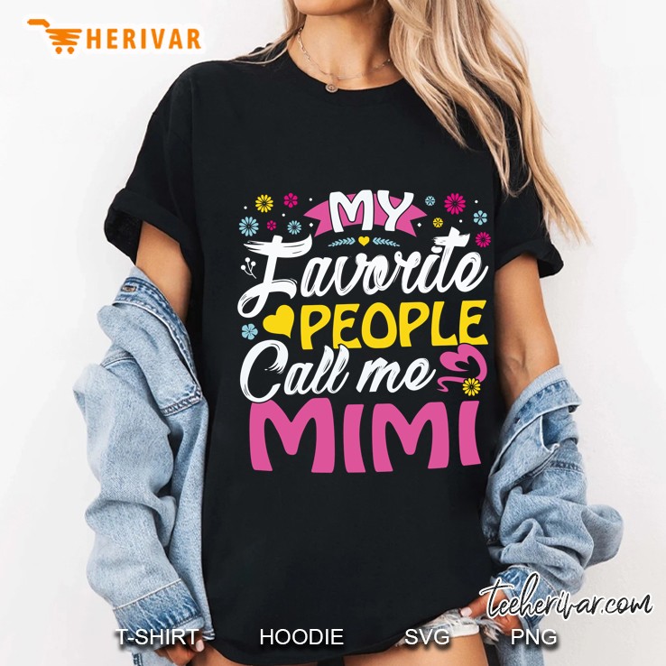 Mimi Gifts From Grandkids My Favorite People Call Me Mimi Ladies Tee