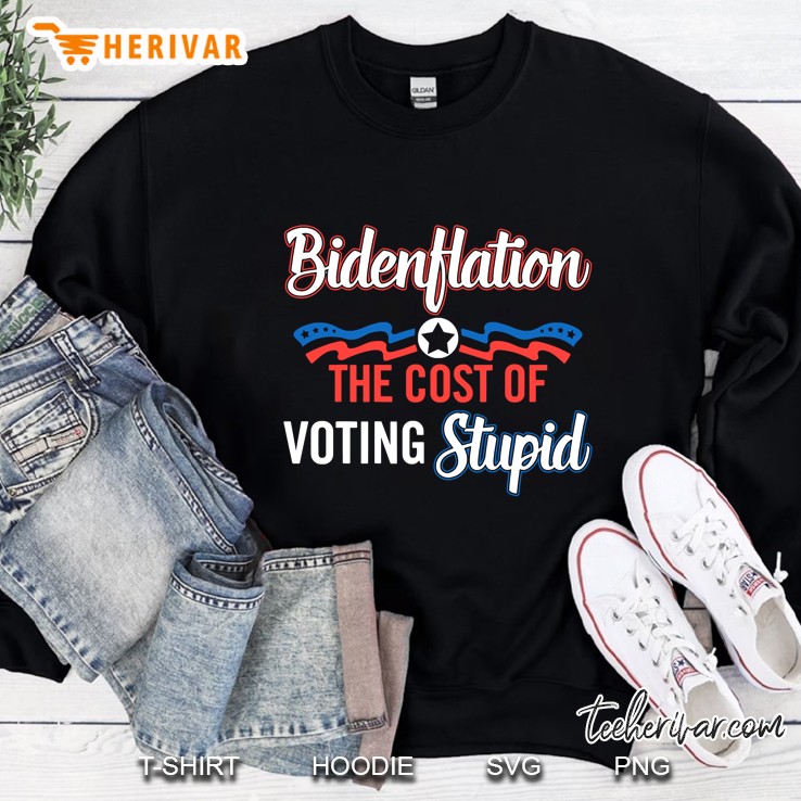 Bidenflation The Cost Of Voting Stupid Anti Biden 4Th July Sweatshirt