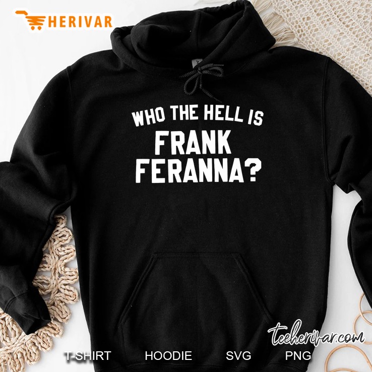 Sixx On Sixx – Who The Hell Is Frank Feranna Premium Hoodie