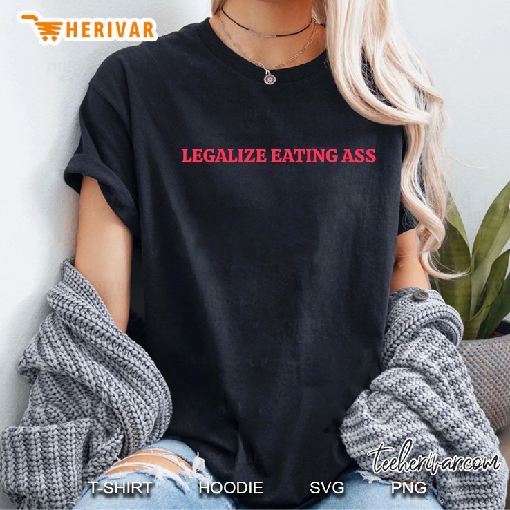 Legalize Eating Ass Danny Duncan Premium Ladies Tee