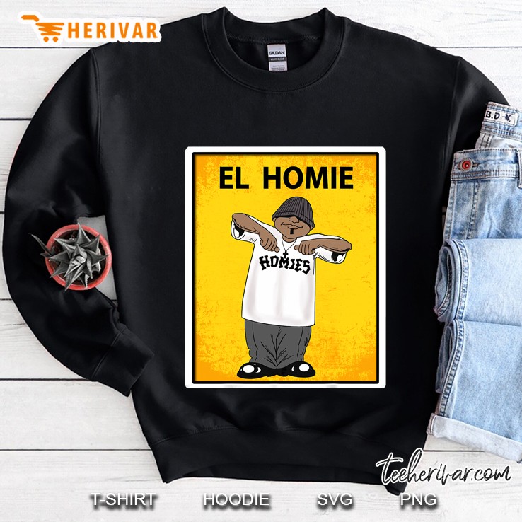 El Cholo Homie Mexican Homie Sweatshirt